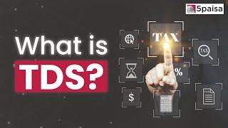 What is TDS: Tax Deduction, Rates, and Salary Impact | TDS Calculation | Tax Deducted at Source