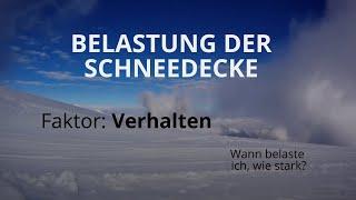 - Lawinenbasics - Belastung der Schneedecke durch unser verhalten?