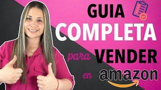  Cómo VENDER en Amazon Paso a Paso | GUIA COMPLETA para principiantes