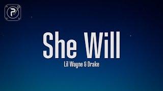 Lil Wayne - She Will (Lyrics) ft. Drake