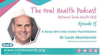 A deep dive into water fluoridation | The Oral Health Podcast