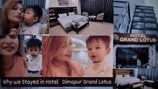 Why we Stayed 1 Night in Hotel Room ? / Grand Lotus Dimapur/ Mom & Son ( 1 year 8 month ) NEW VLOG