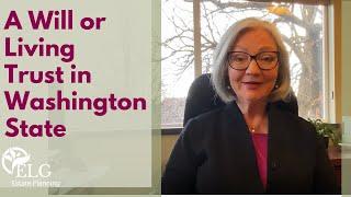 A Will or Living Trust in Washington State?