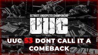 UUC 53: Don’t Call It A Comeback  UFC Undisputed 3