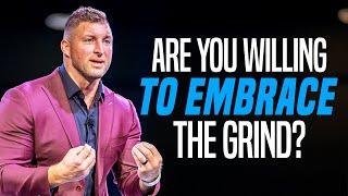 Are You Willing To Embrace The Grind? | Tim Tebow Motivational Speech