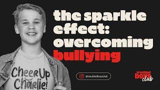 EP50: Charlie Kristensen - The Sparkle Effect: Overcoming Bullying