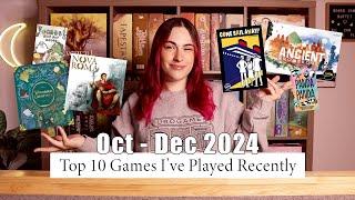 Top 10 Board Games I've Been Enjoying Recently! | October - December 2024 Wrap Up