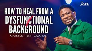 HOW TO HEAL FROM A DYSFUNCTIONAL BACKGROUND 1