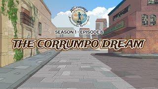 The Corrumpo Dream | Season 1, Episode 6