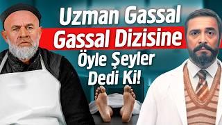 Uzman Gassal ''Gassal Dizisine'' Öyle Şeyler Dedi Ki!