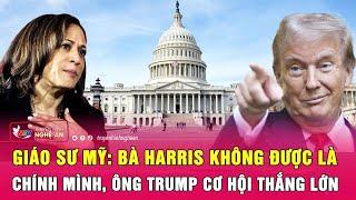 Toàn cảnh bầu cử Mỹ 4/11| Giáo sư Mỹ: Bà Harris không được là chính mình, ông Trump cơ hội thắng lớn