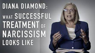 What Successful Treatment of Narcissism Looks Like | DIANA DIAMOND