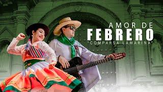 AMOR DE FEBRERO - COMPARSA LAMARINA