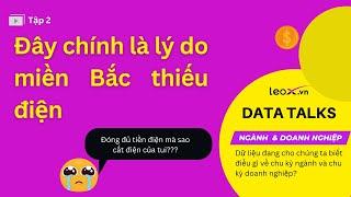 Tập 2: Vì sao miền Bắc thiếu điện ?