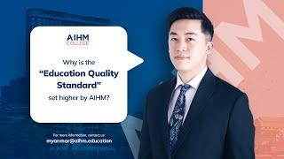 Why is the "Education Quality Standard" set higher by AIHM?