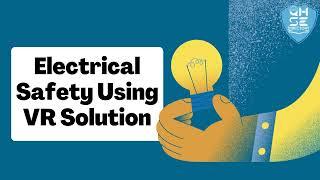 Complete Guide to Electrical Safety Using VR Solution  Quality, Health, Safety Environmental