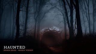 Riverchase Modern Worship: Haunted -  Why So Scared?