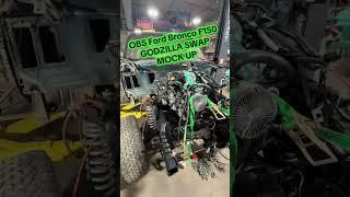 OBS Ford Bronco F150 Godzilla Swap- ENGINE MOCK UP #bronco #godzilla