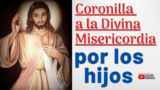 Coronilla a la Divina Misericordia por los HIJOS