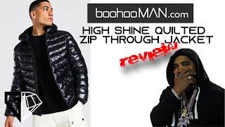 boohooman.com HIGH SHINE QUILTED ZIP THROUGH JACKET review  