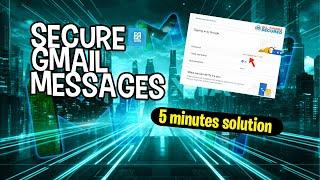 How To Secure Your Gmail Messages 2024