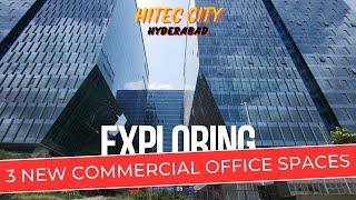 Exploring 3 New Commercial Office Space in HITEC City || Gowra Palladium || RMZ Nexity || The Loft