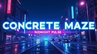 Concrete Maze: Midnight Pulse - I Got Lost In A City Made Of Dreams