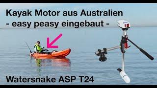 Einbau Watersnake - KayakMotor ASP T24 - Komplette Anleitung