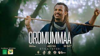 Etika Teferi - OROMUMMAA - New Afaan Oromo Music (Official Video 2023)