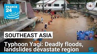 Southeast Asia ravaged by deadly floods, landslides after Typhoon Yagi • FRANCE 24 English