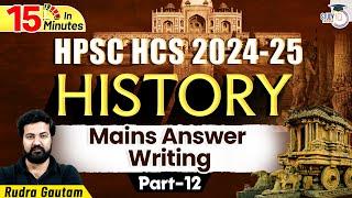 HPSC HCS 2024-25 | History | History Mains Answer Writing | By Rudra Sir | HPSC StudyIQ