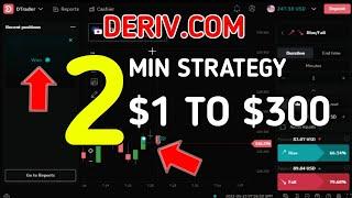 DERIV.COM Strategy 2 Minute - $1 to $300 - 100% Win Guaranteed || Best Deriv.com Trading 2022