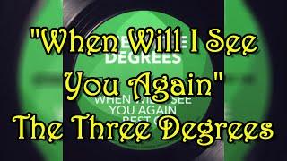 "When Will I See You Again" - The Three Degrees (lyrics)