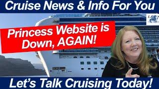 CRUISE NEWS! Princess Website DOWN! Login System NOT Working Right!