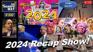 Sharpe Way No. 542! The New Year's Eve 2024 Recap Show! LIVE Discussion!