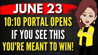 "JUNE 23 | 10:10 Portal Opens: If You See This, You're Meant to WIN!" Abraham Hicks 2025