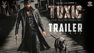 TOXIC : Concept Trailer |Rocking Star Yash | Nayanthara | Huma Qureshi | Geethu Mohandas | KVN |2025