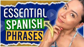 50 super IMPORTANT Spanish PHRASES you’ll need EVERY DAY