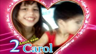 Homenagem Carol 2 Anos.avi