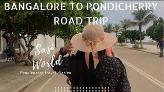 Road trip to Pondicherry from Bangalore | Pondicherry road trip vlog | vellore | Fort