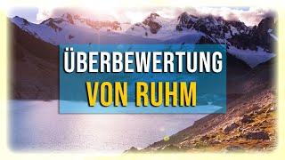 Die absurde Überbewertung von Ruhm - Eckhart Tolle