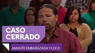 Amante embarazada y loca | Caso Cerrado | Entretenimiento