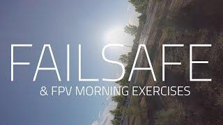 FAILSAFE & FPV Morning Exercises - Ernie