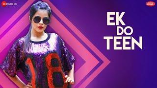 Ek Do Teen | Nikhita Gandhi | Aadil Khan & Jigyasa | Raees & Zain - Sam| Kumaar| Zee Music Originals