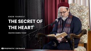 The Secret of the Heart – Hamza Yusuf on Self-Knowledge