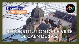 L'association Cadomus reconstitue la ville de Caen d'avant-guerre en 3D