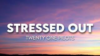 twenty one pilots - Stressed Out ( Lyrics )