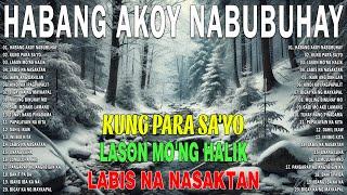 Best Tagalog Love Songs  Nonstop Pamatay Puso Playlist - Nagmamahal Kahit Bawal