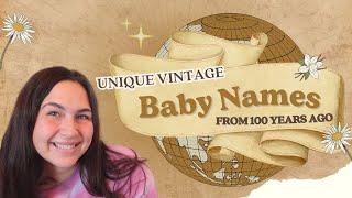 50+ BABY NAMES FROM 100 YEARS AGO! | New & Unique Vintage Baby Names For Boys & Girls From the 1920s