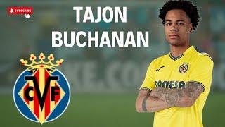 Tajon Buchanan  • Welcome to Villareal CF ▶ Skills, Goals & Assists 2024/2025